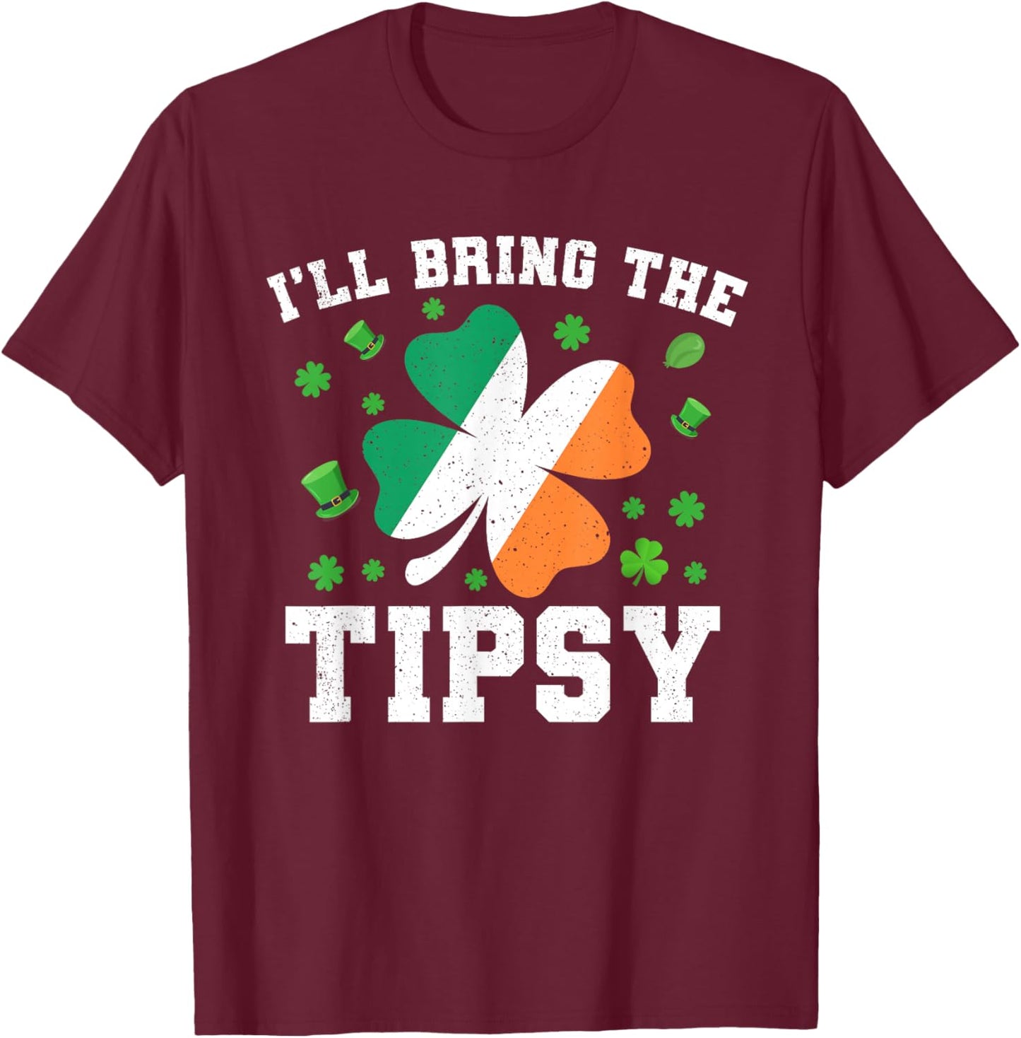 Matching St Patricks Day I'll Bring The Tipsy Women T-Shirt - T-Shirt | Maroon