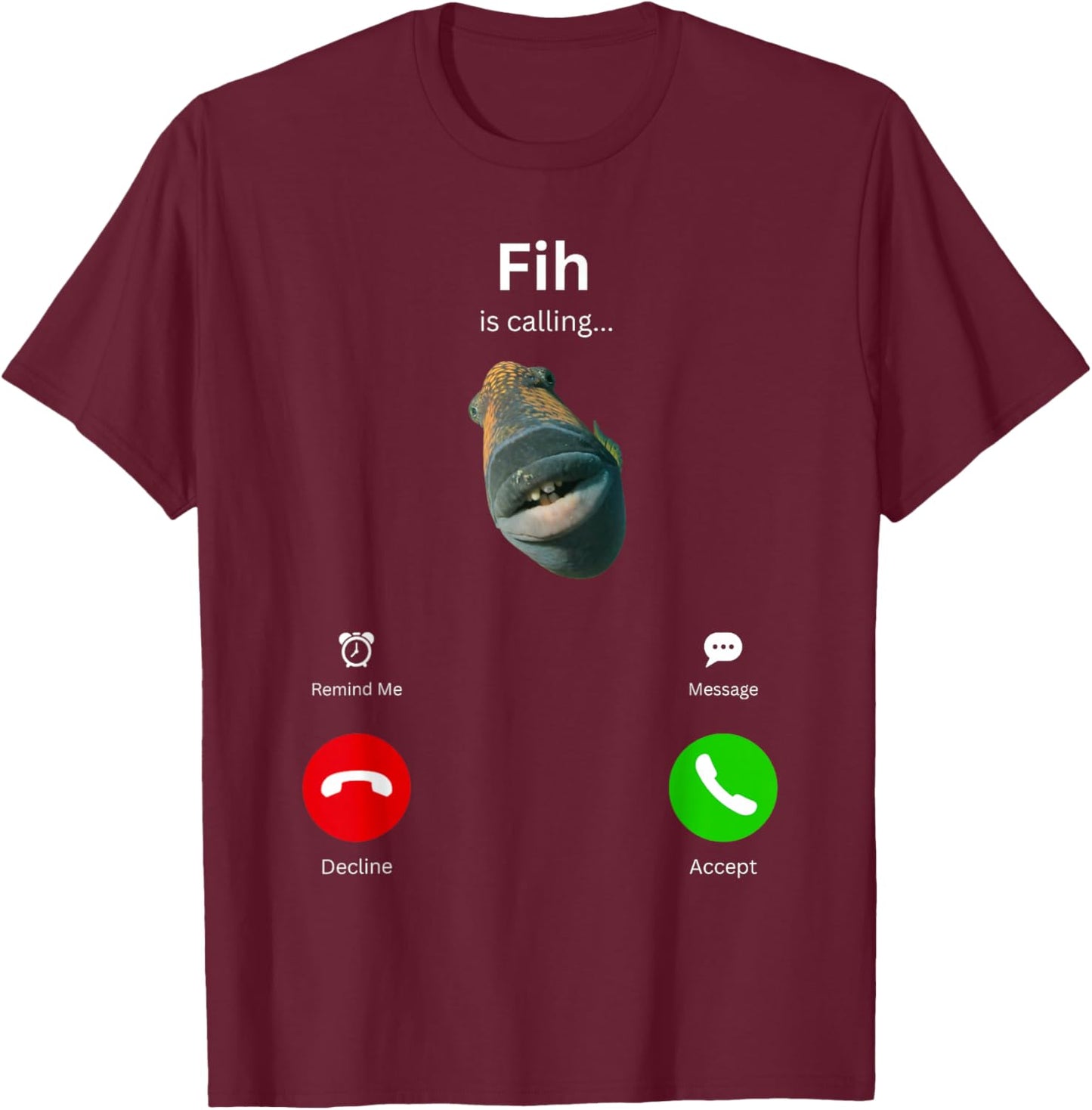 Fih is Calling Funny Misspelled Fish Meme Fih Fish Calling T-Shirt - T-Shirt | Maroon