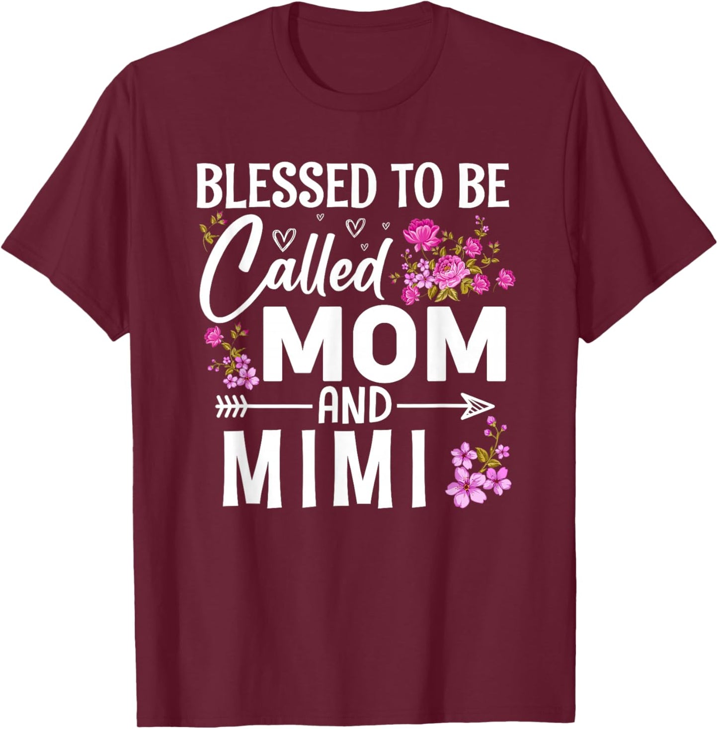 Floral Women Mothers Day to Be Called Mom and Mimi T-Shirt - T-Shirt | Maroon
