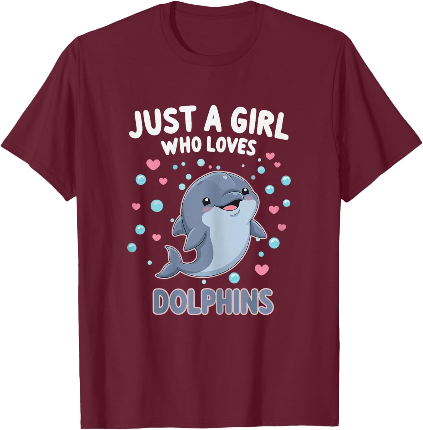 Cute Dolphin Just A Girl Who Loves Dolphins Shirts for Girls T-Shirt - T-Shirt | Maroon