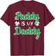 St Patricks Day Paddy is My Daddy Saint Pattys Men Women T-Shirt - T-Shirt | Maroon