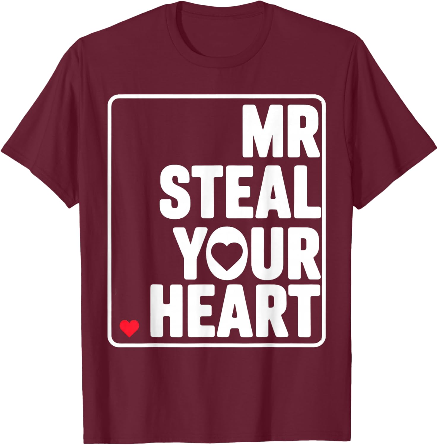 Mr Steal Your Heart T-Shirt - T-Shirt | Maroon