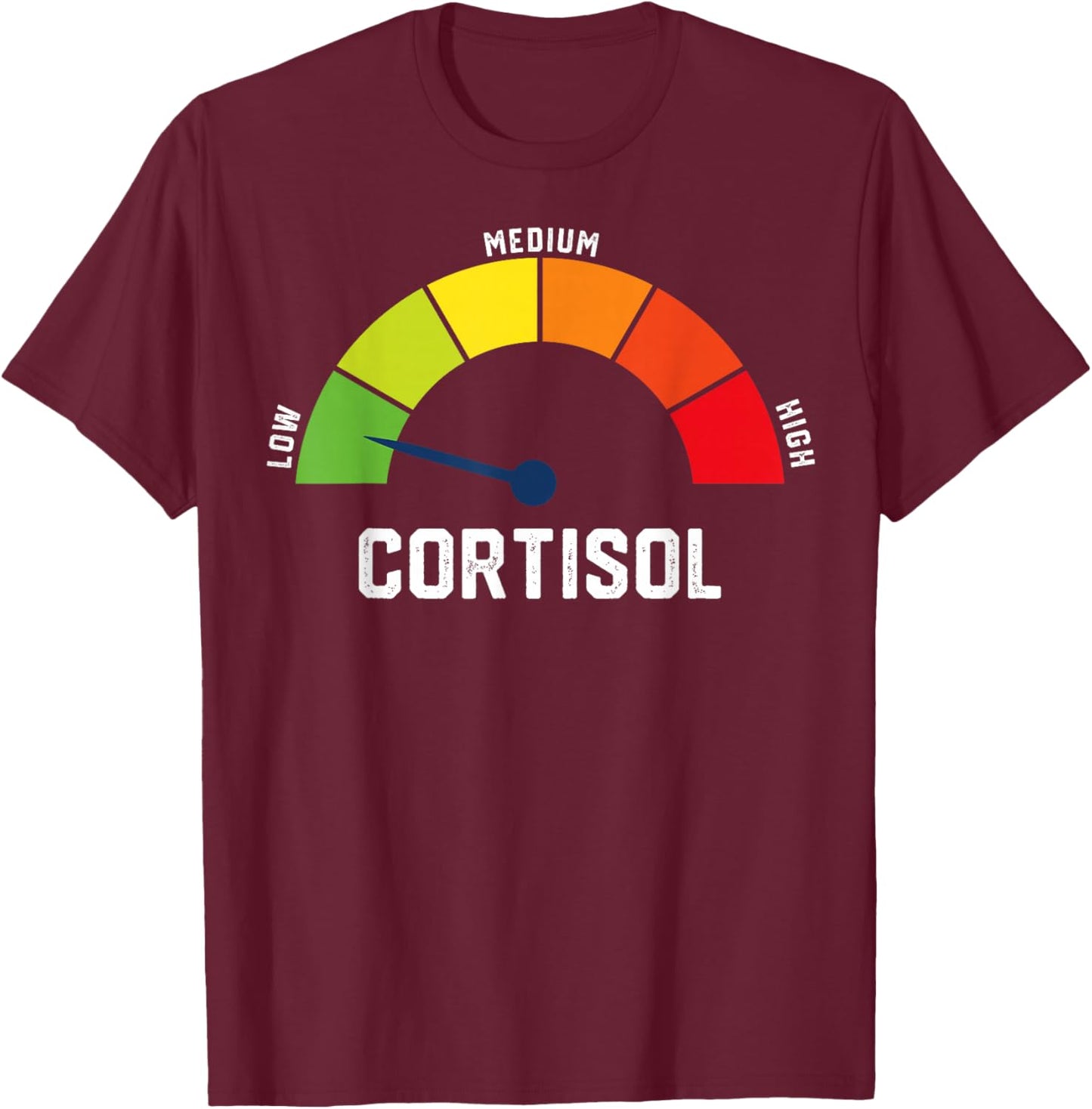 Low Cortisol Levels Meme T-Shirt - T-Shirt | Maroon