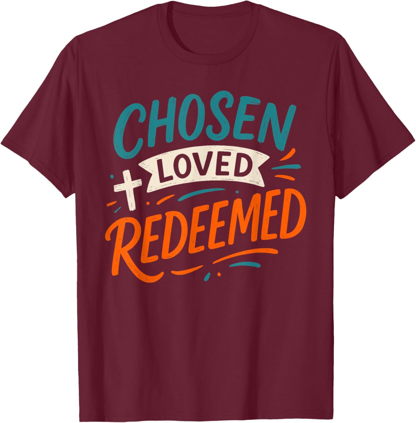 Chosen Loved Redeemed - Vintage Bible Verse Christian T-Shirt - T-Shirt | Maroon