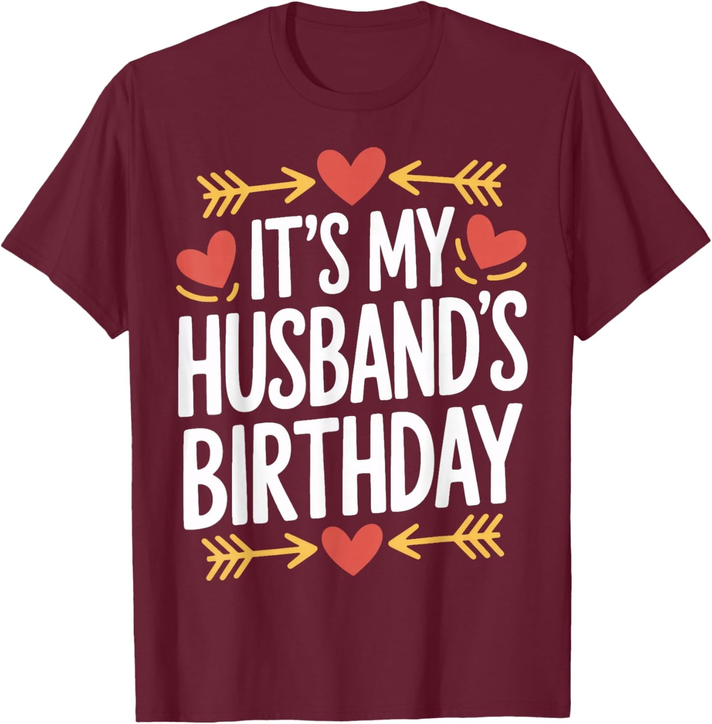 It's My Husband's Birthday Party Time T-Shirt - T-Shirt | Maroon