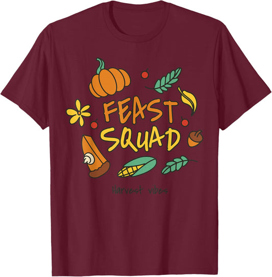 Feast Squad Funny Thanksgiving Costume T-Shirt - T-Shirt | Maroon