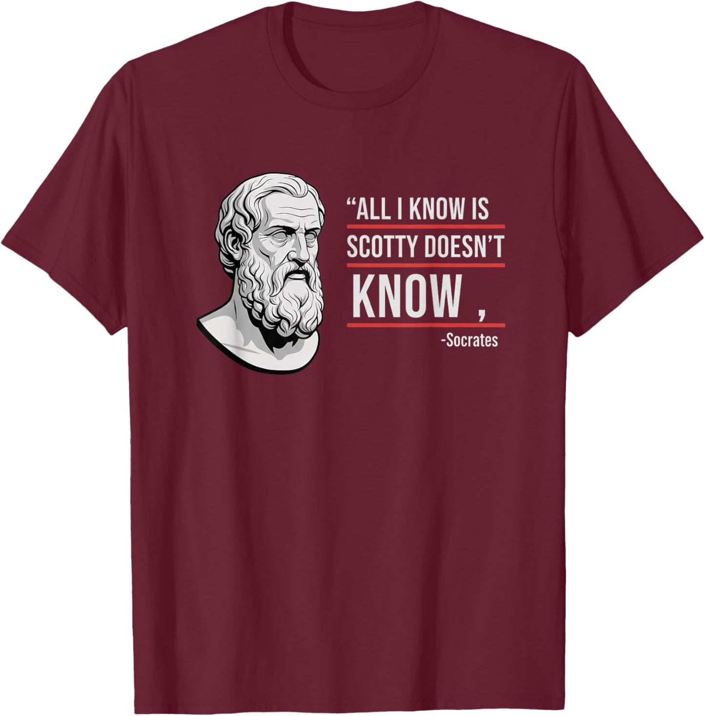 All I Know is Scotty Doesn't Know Funny Socrates Parody Kids T-Shirt - T-Shirt | Maroon