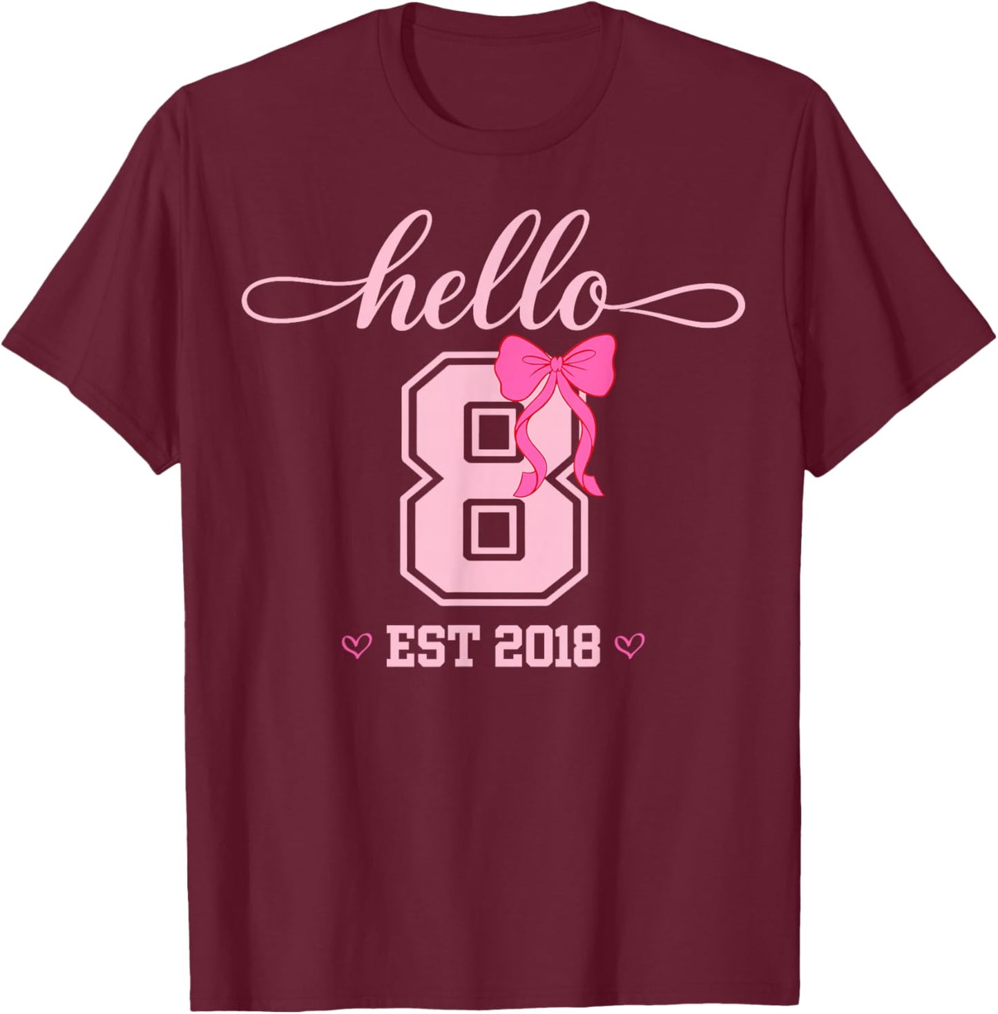 Hello Eight Est 2018 Coquette Bow 8th Birthday Girl T-Shirt - T-Shirt | Maroon