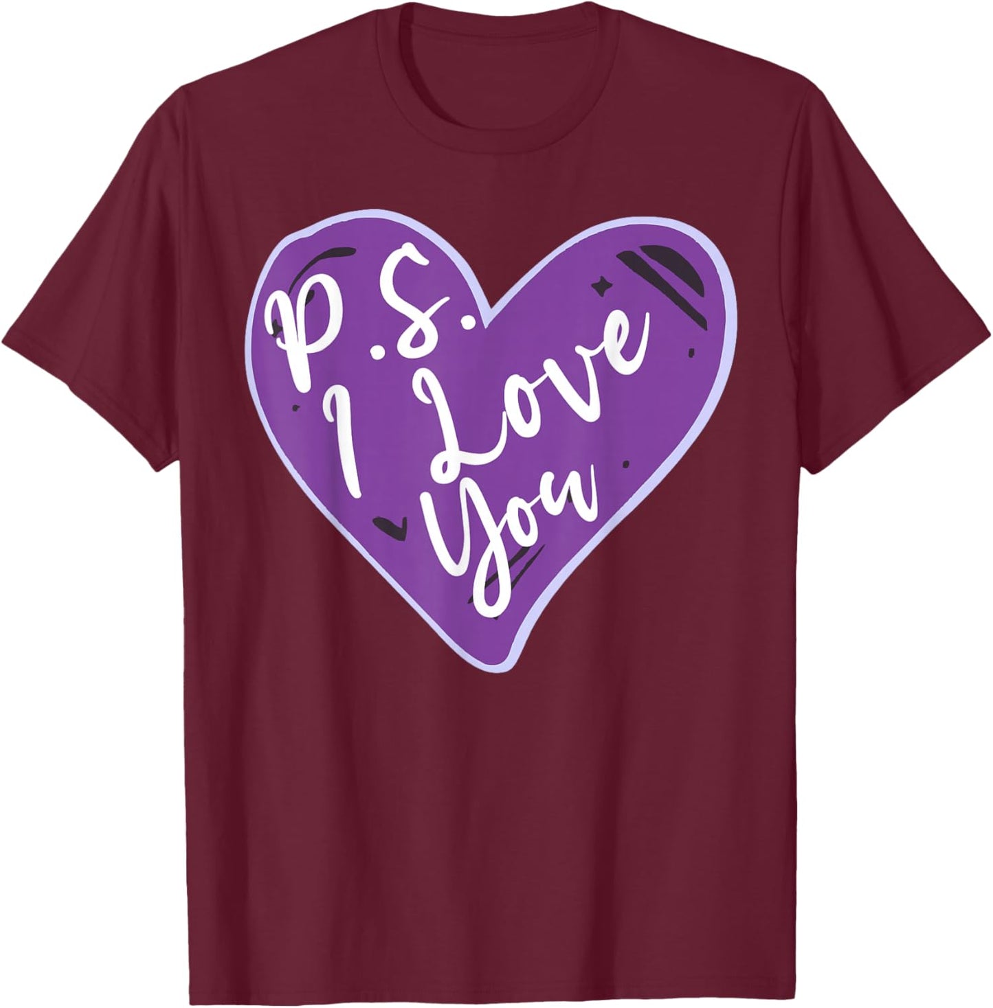 PS I Love You Day Valentine's Day Purple Heart Women Men Kid T-Shirt - T-Shirt | Maroon