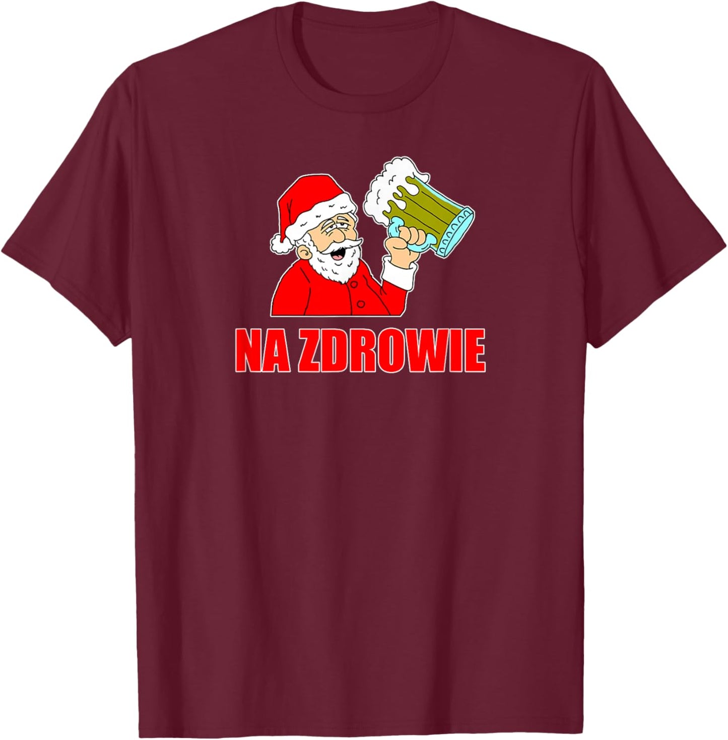 Polish Santa Na Zdrowie Cheers Funny Holiday T-Shirt - T-Shirt | Maroon
