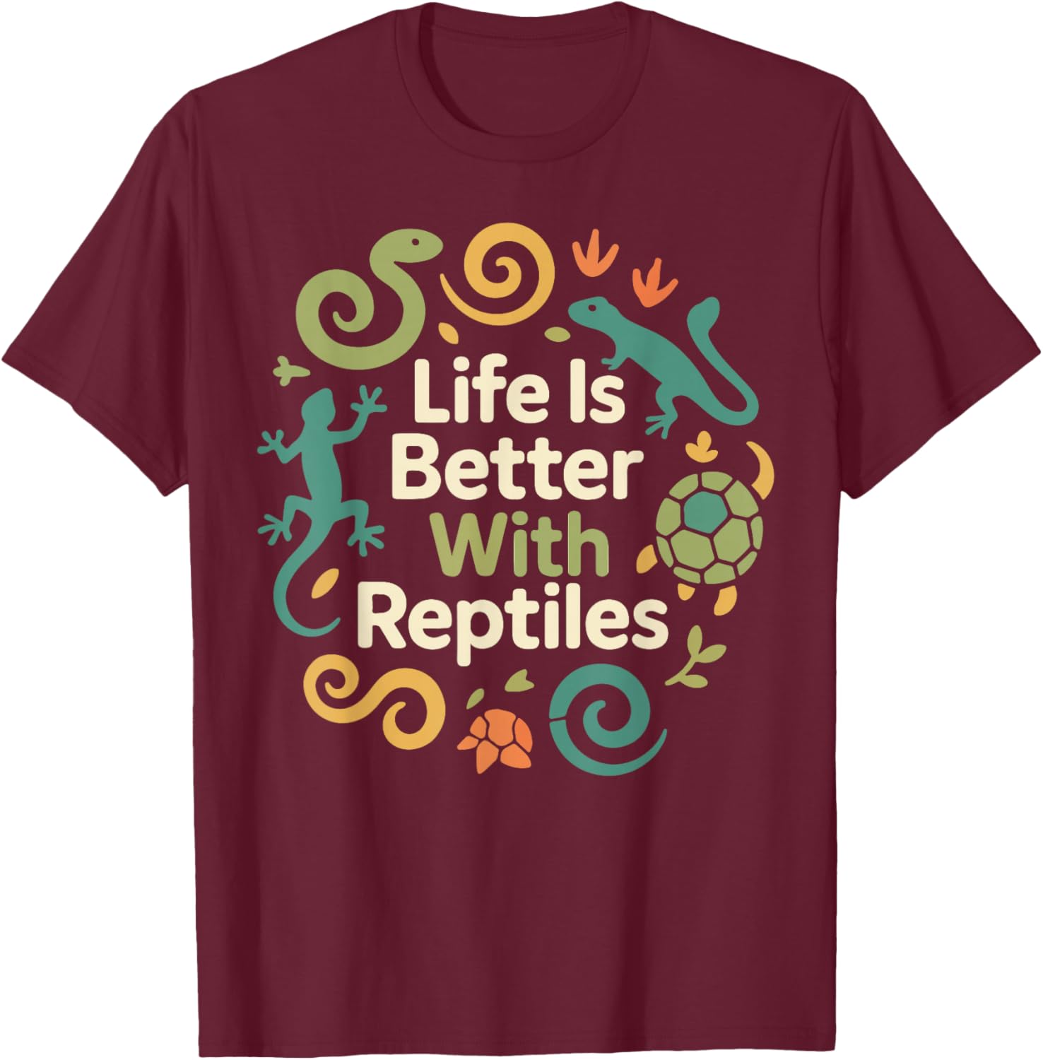 Reptile Lizard Snake Life is Better with Reptiles T-Shirt - T-Shirt | Maroon