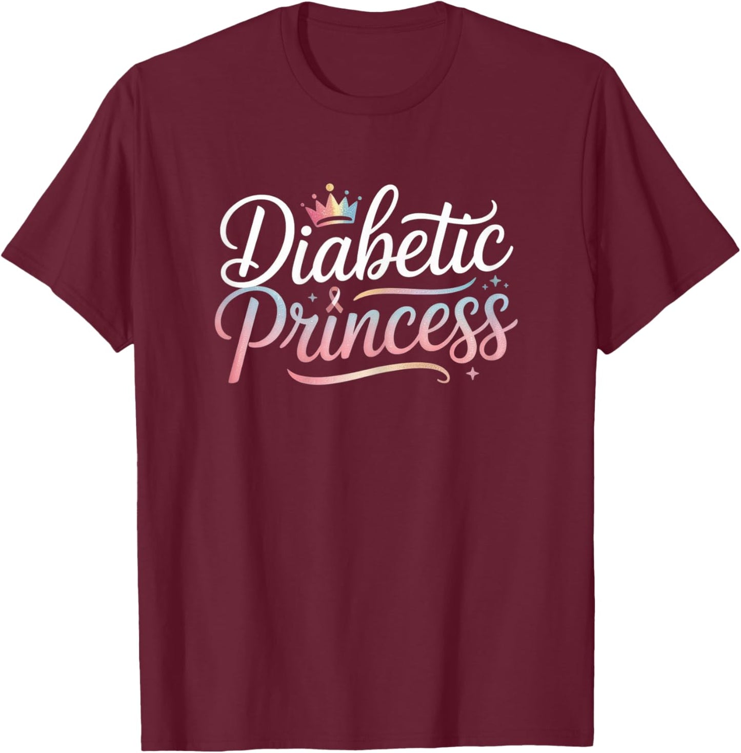 Diabete T1D Type1 Funny Diabetes Awareness Diabetic Princess T-Shirt - T-Shirt | Maroon