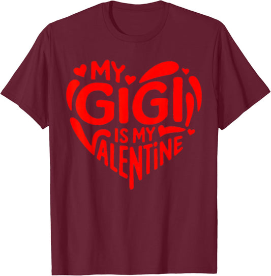 My Gigi is My Valentine Cute Grandchild Love T-Shirt - T-Shirt | Maroon