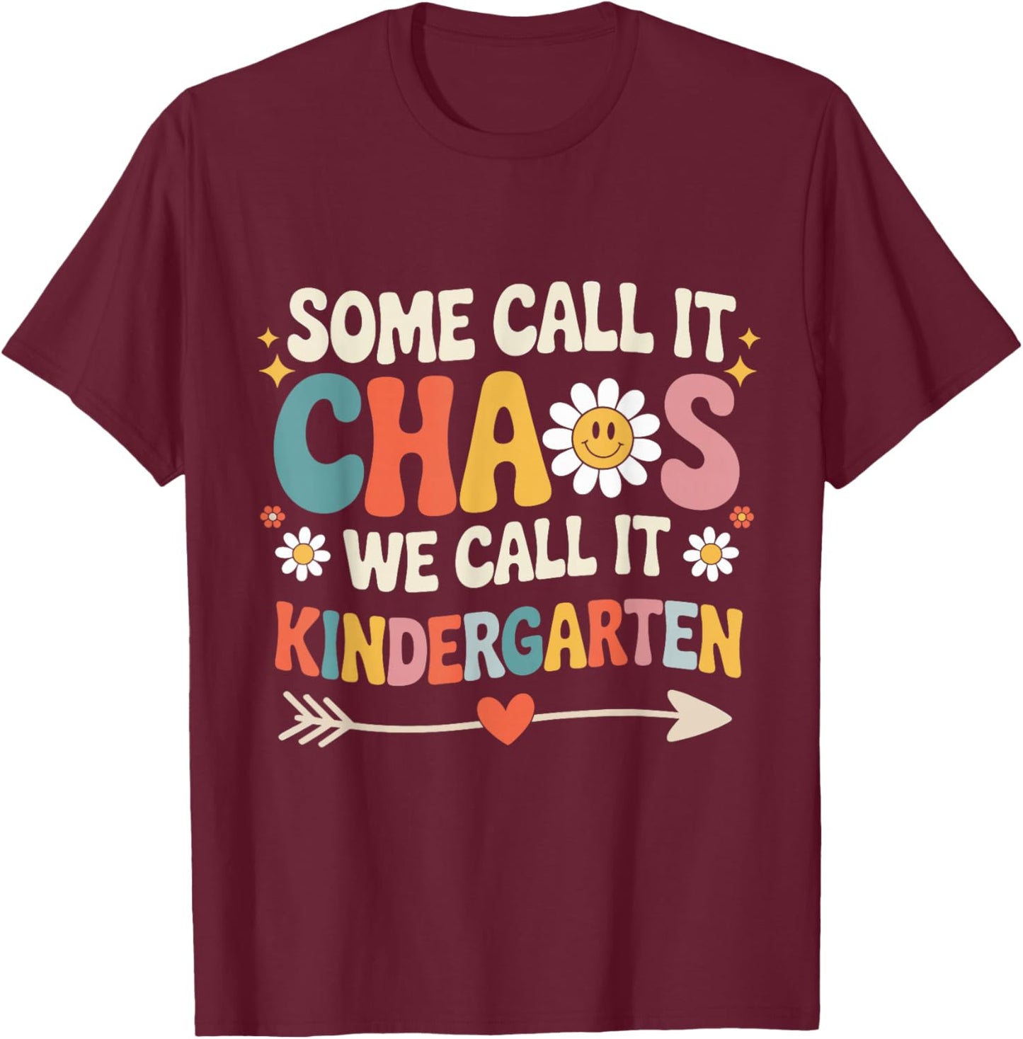 Some Call It Chaos We Call It Kindergarten Groovy Teacher T-Shirt - T-Shirt | Maroon