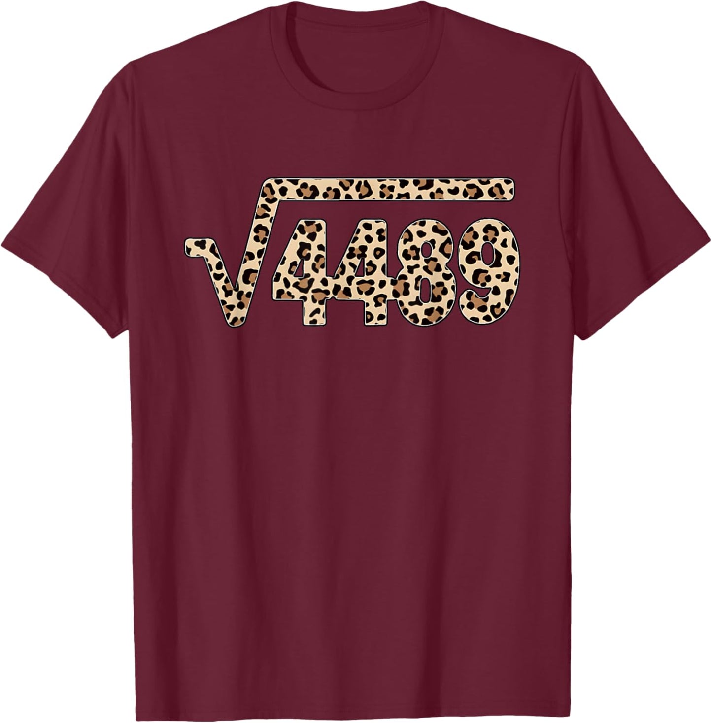 67 Leopard Pattern Meme Square Root 4489 Slang Math Teacher T-Shirt - T-Shirt | Maroon