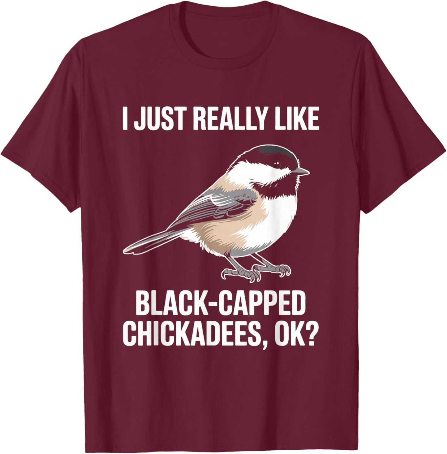 Black-Capped Chickadee Bird T-Shirt - T-Shirt | Maroon