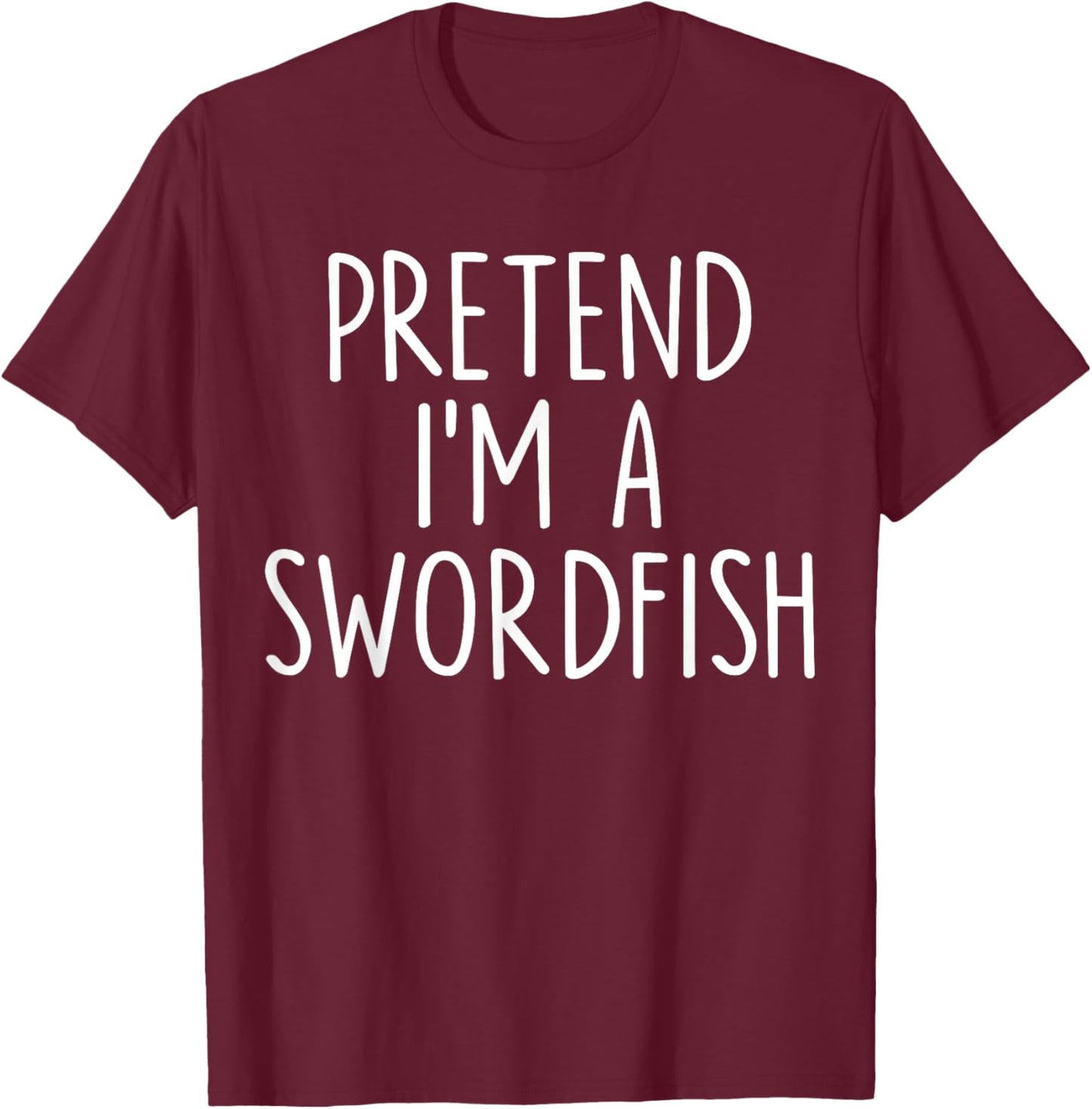 Pretend I'm A Swordfish Halloween Couples Costume Matching T-Shirt - T-Shirt | Maroon