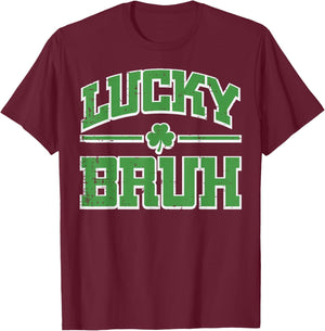 St Patricks Day Lucky Bruh Saint Pattys Meme Women Men Kids T-Shirt - T-Shirt | Maroon