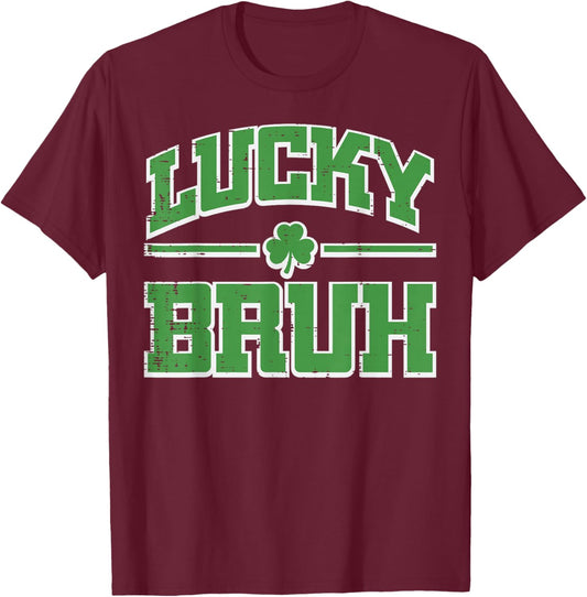 St Patricks Day Lucky Bruh Saint Pattys Meme Women Men Kids T-Shirt - T-Shirt | Maroon