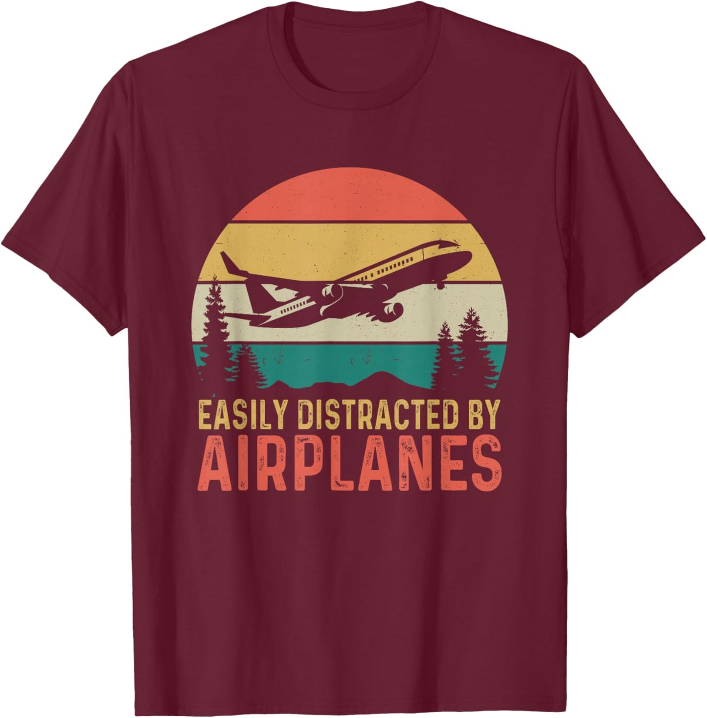 Easily Distracted by Airplanes Lover Pilot Funny Aviation T-Shirt - T-Shirt | Maroon
