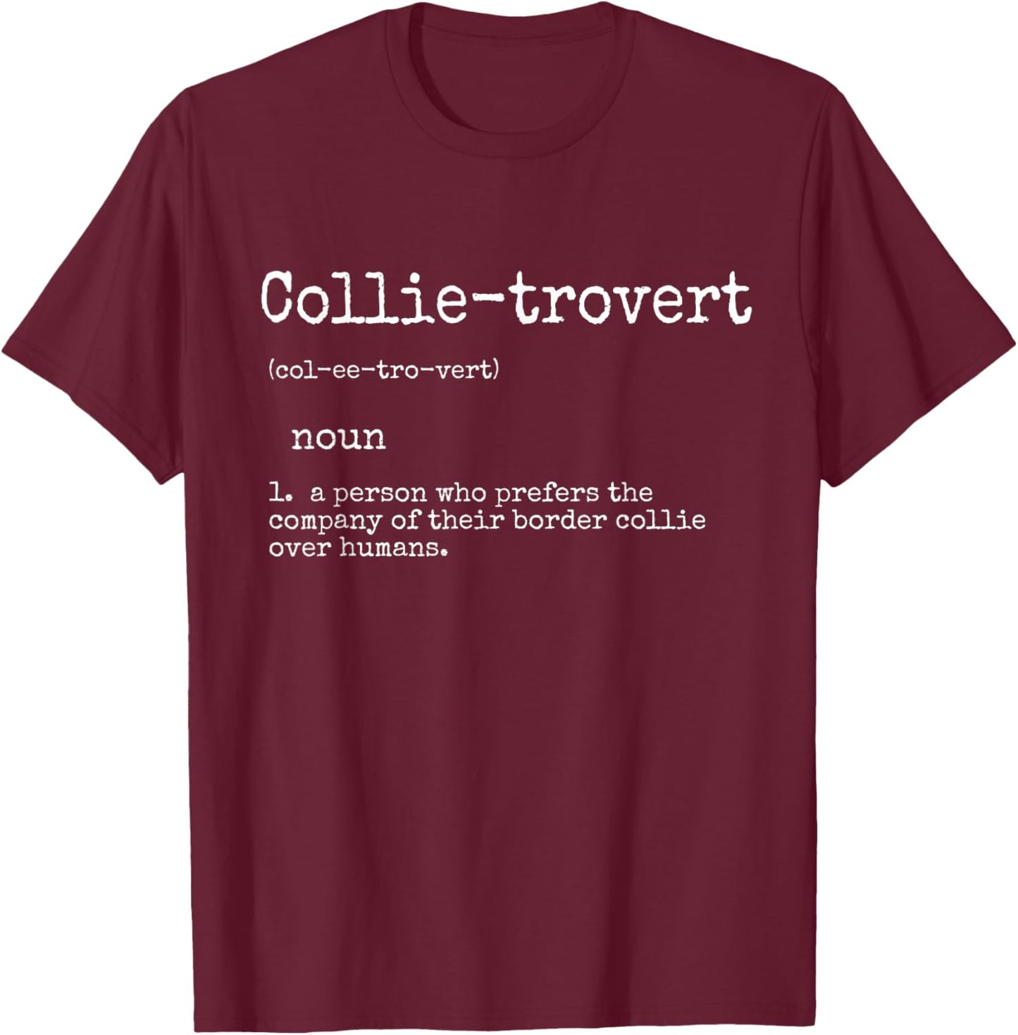 Border Collie Gifts Funny Collie-trovert Definition Lover T-Shirt - T-Shirt | Maroon