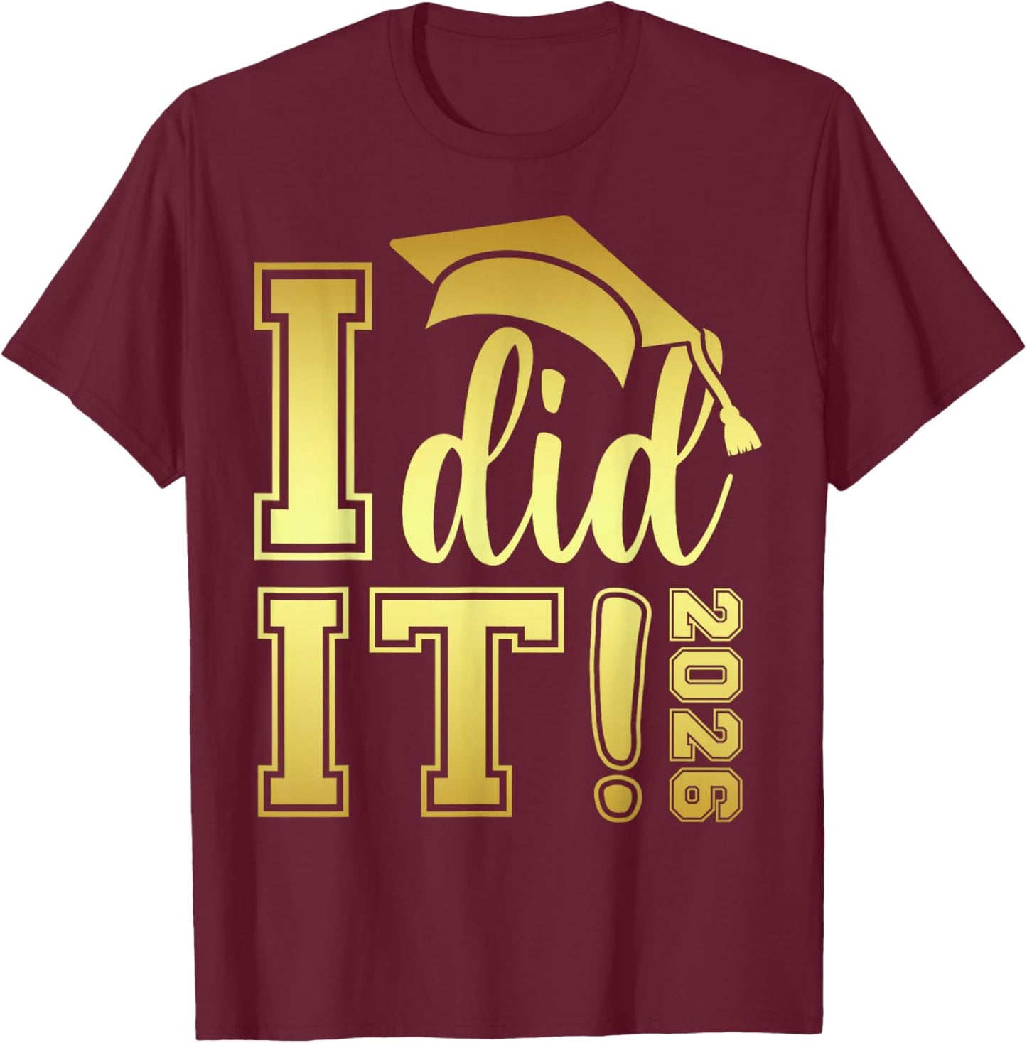 I Did It Graduation 2026 Graduate Class of 2026 Senior 26 T-Shirt - T-Shirt | Maroon