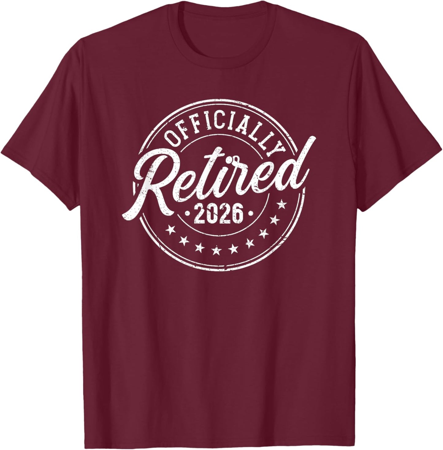 Officially Retired 2026 Retirement T-Shirt - T-Shirt | Maroon
