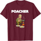 Poacher Fishing Fishing Gift Hunting Gift Funny Fishing T-Shirt - T-Shirt | Maroon