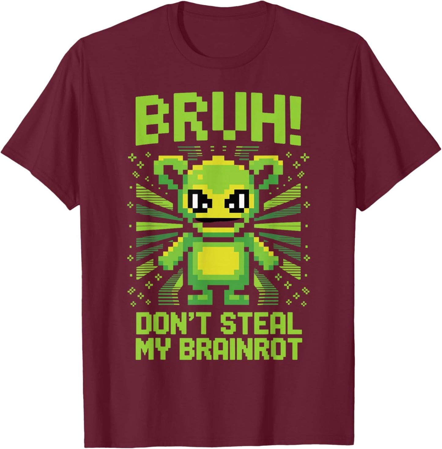 Bruh Don't Steal My Brainrots Funny Meme for Boys Kids T-Shirt - T-Shirt | Maroon