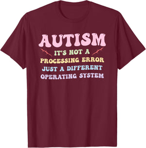 Autism It's Not A Processing Error T-Shirt - T-Shirt | Maroon