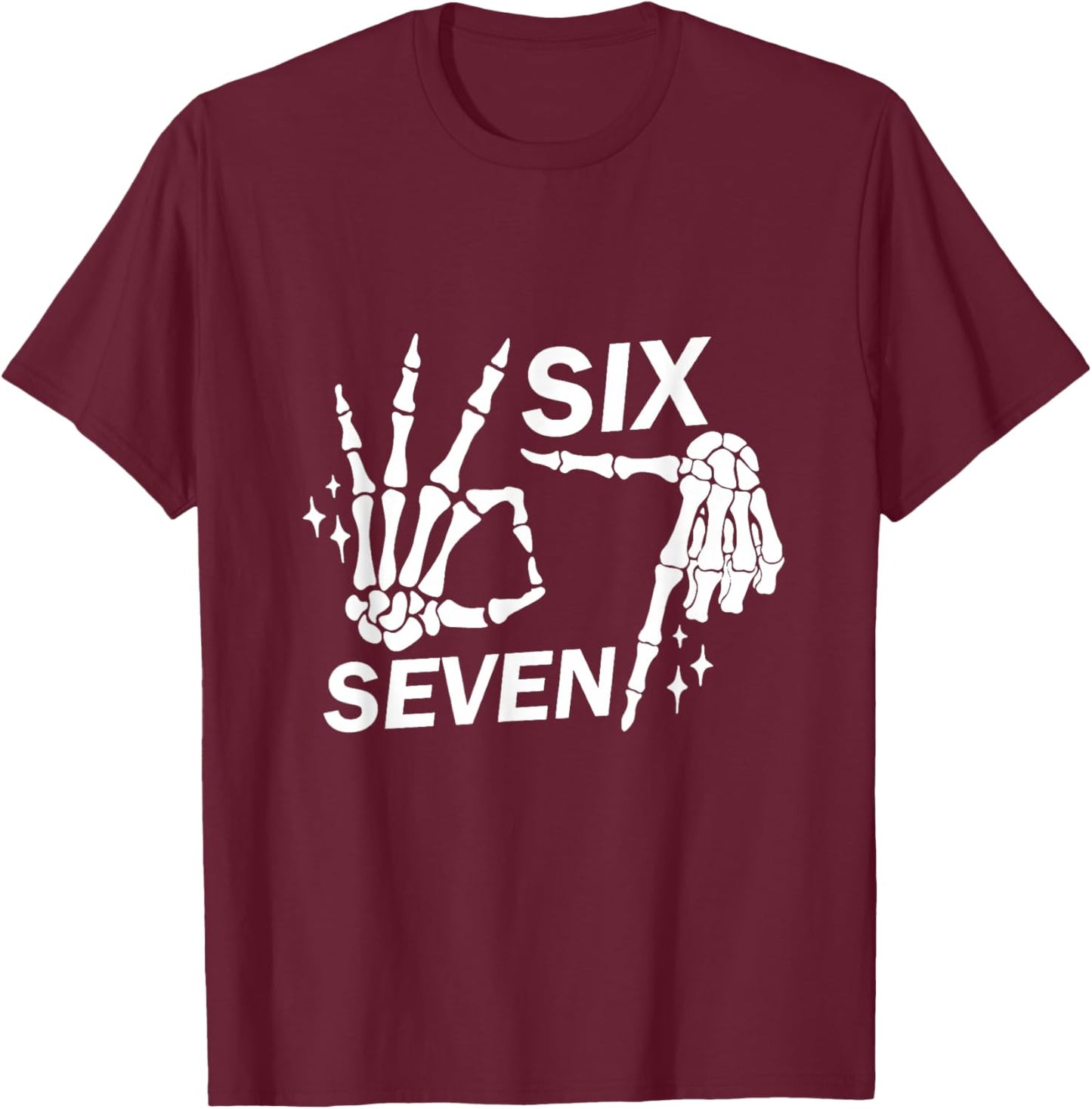 6 7 Funny Skeleton Hands, Funny Halloween T-Shirt - T-Shirt | Maroon