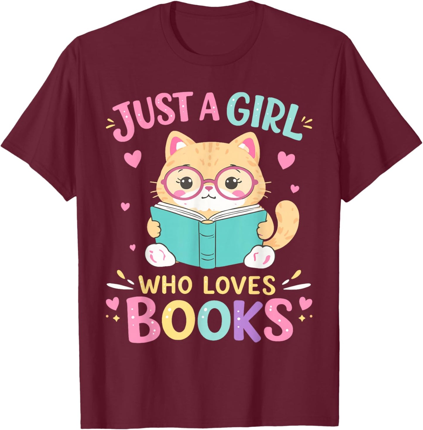 Just A Girl Who Loves Books, Reading, Read, Book, Bookworm T-Shirt - T-Shirt | Maroon