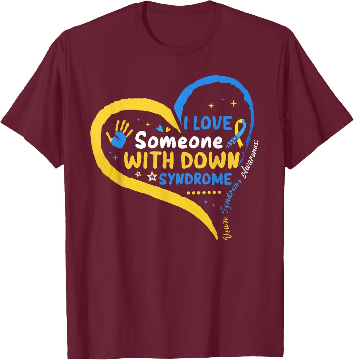 I Love Someone with Down Syndrome Support Men Women Kid T-Shirt - T-Shirt | Maroon