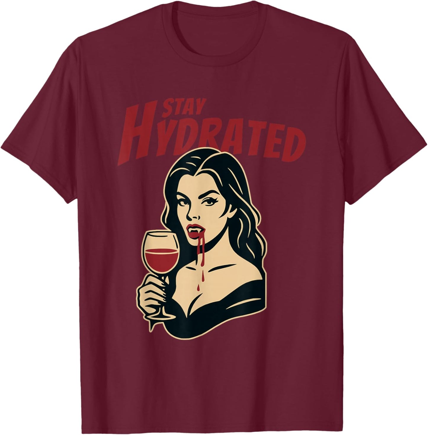 Retro Vampire Pin-Up Stay Hydrated Gothic Humor Wine Glass T-Shirt - T-Shirt | Maroon