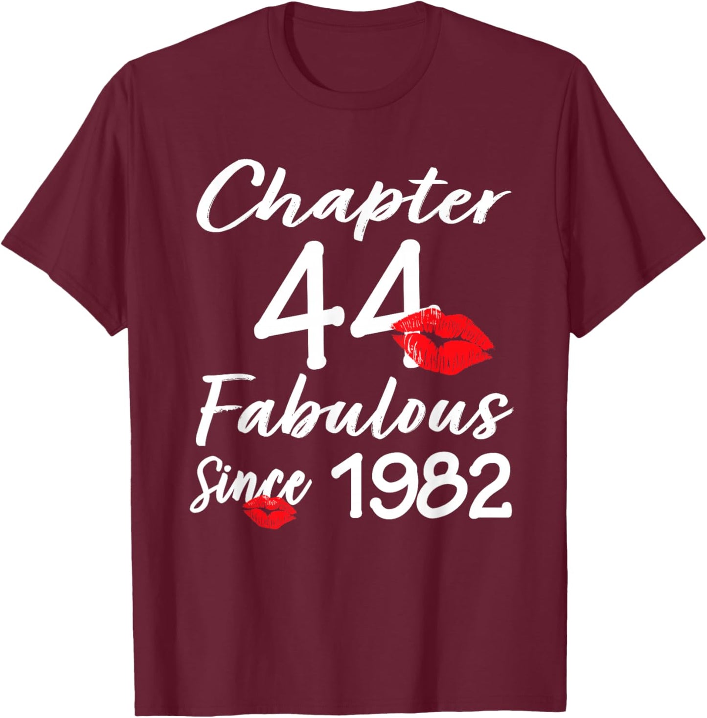 Chapter 44 Fabulous Since 1982 44th Birthday Girls Women T-Shirt - T-Shirt | Maroon