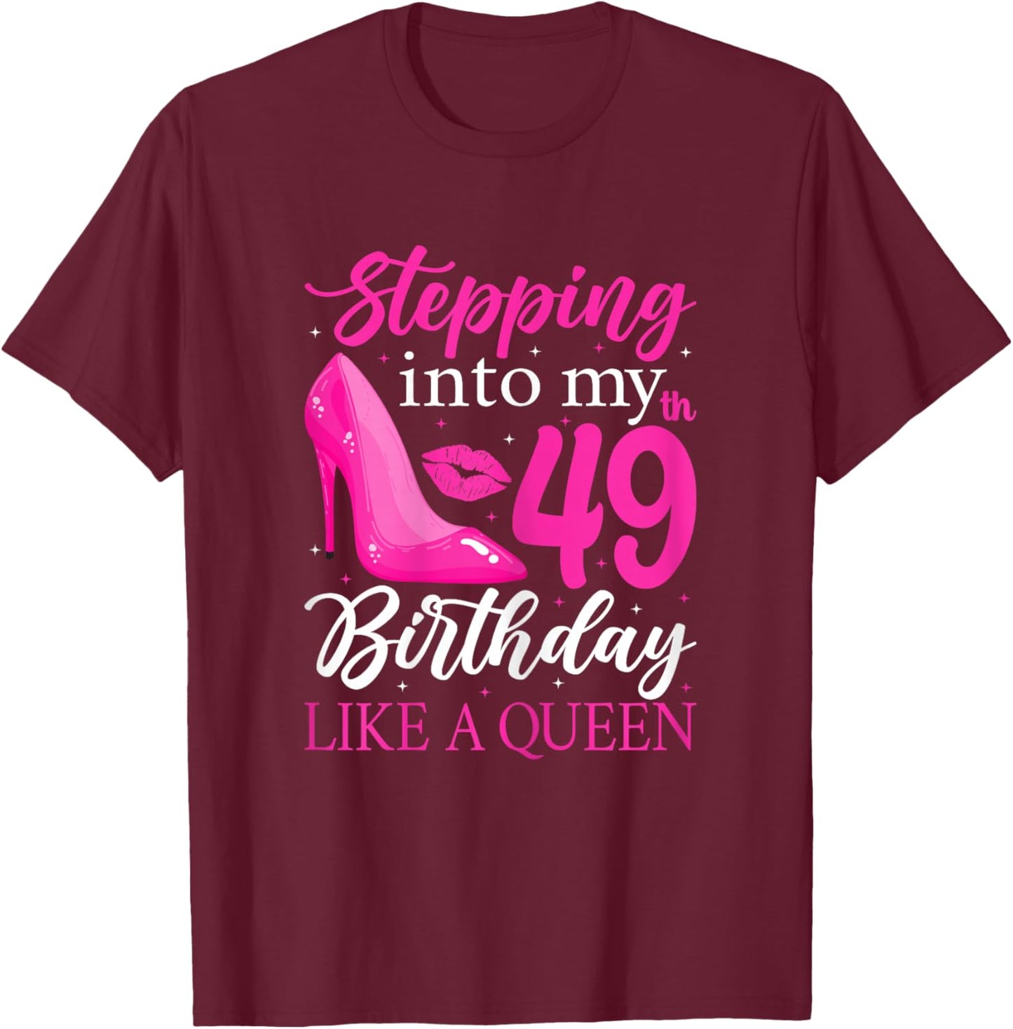 Stepping Into My 49th Birthday Like a Queen Heel T-Shirt - T-Shirt | Maroon
