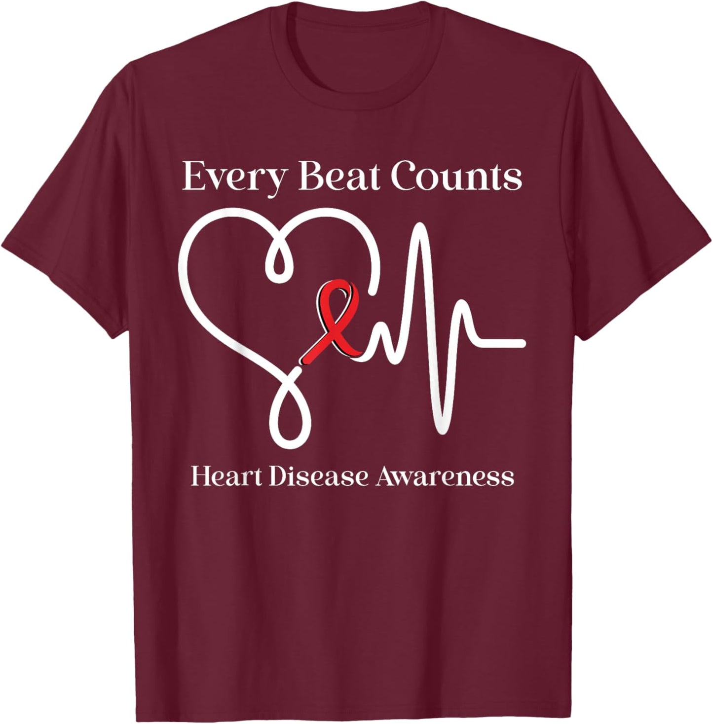 Heart Disease Awareness Every Beat Counts Cardiology Support T-Shirt - T-Shirt | Maroon