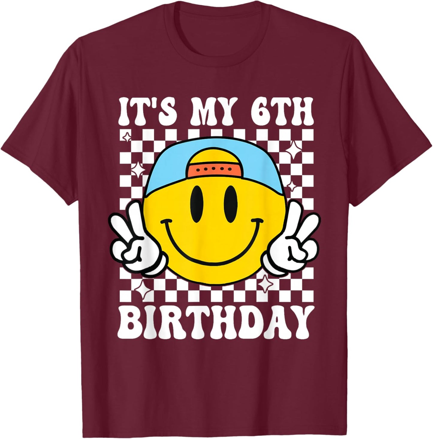 Its My 6th Birthday Smile face 6 Years Old Boys Girls T-Shirt - T-Shirt | Maroon