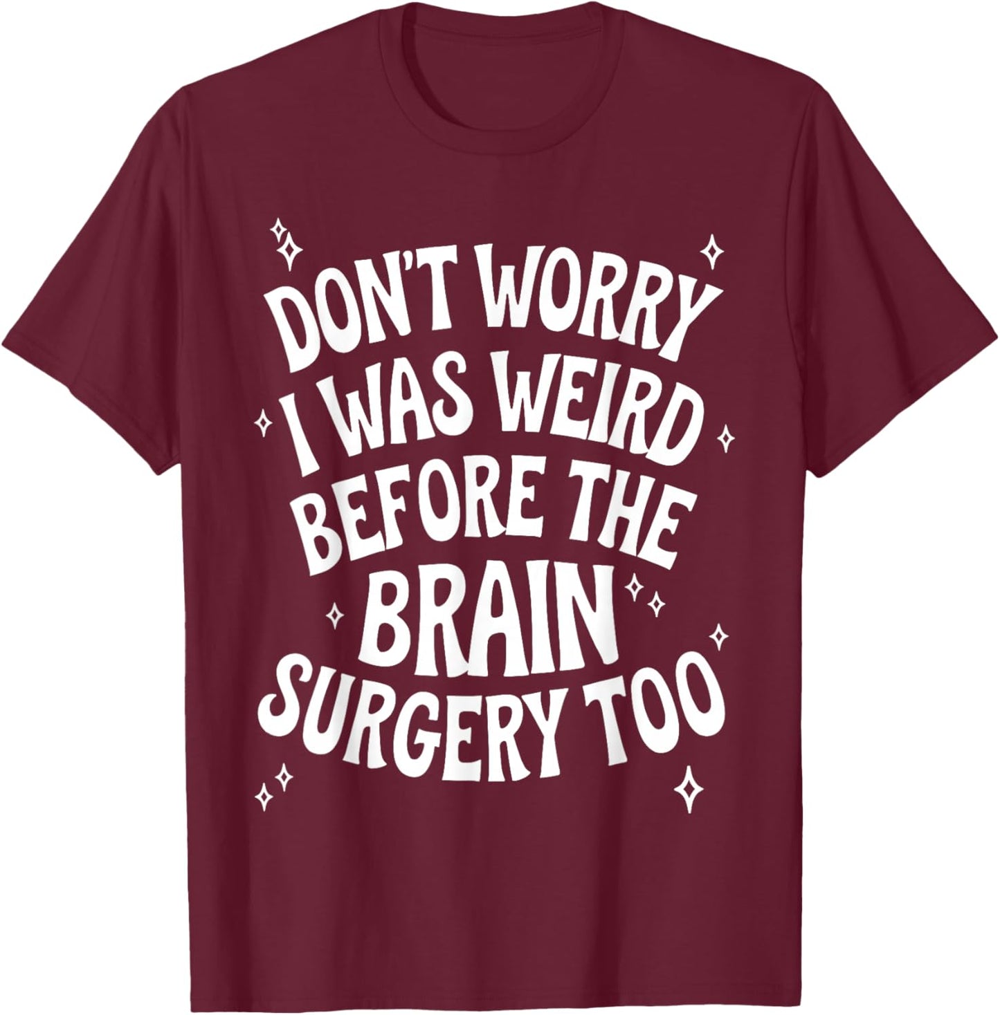 Brain Surgery Recovery Art Women Post Brain Surgery T-Shirt - T-Shirt | Maroon