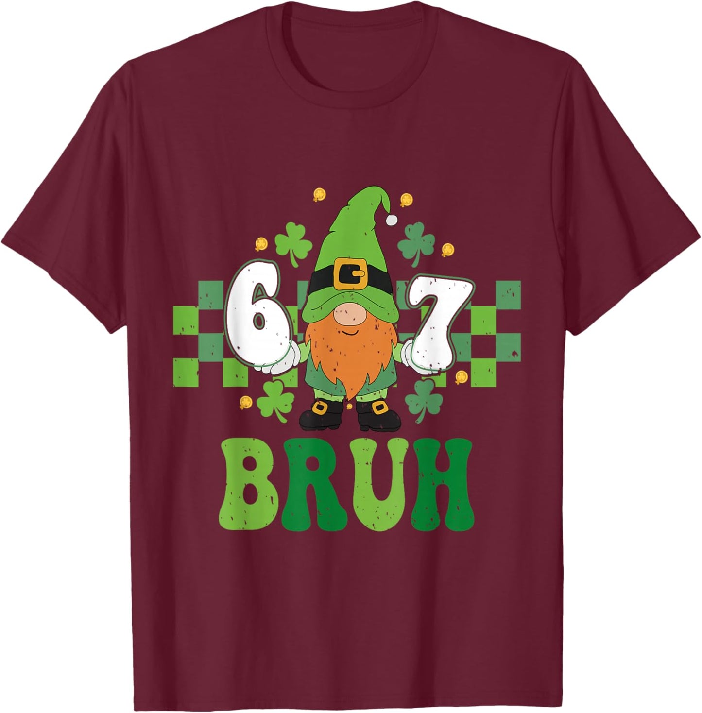 Gnome 6 7 Bruh St Patricks Day Six Seven Kids T-Shirt - T-Shirt | Maroon