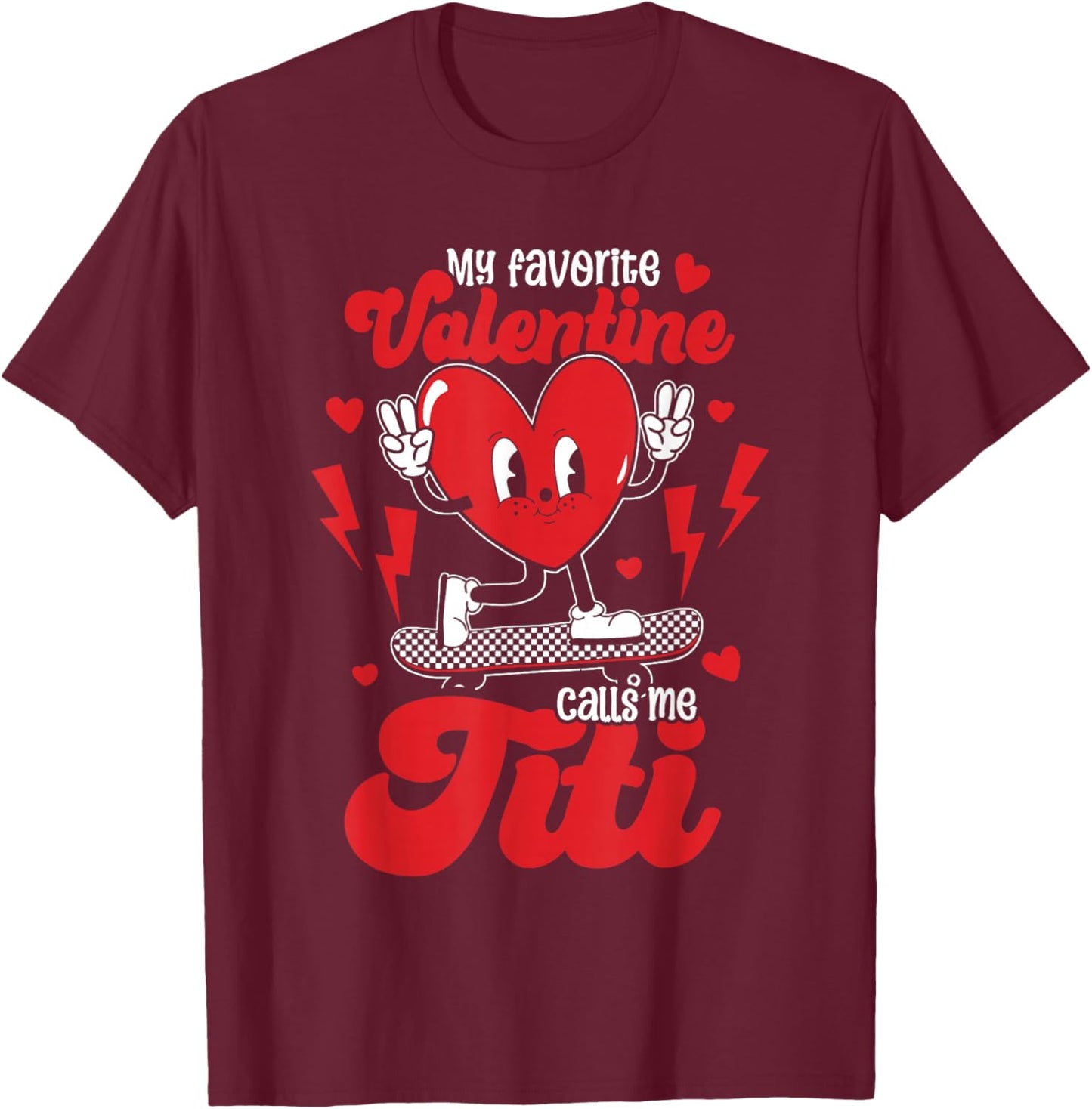 My Favorite Valentine Calls Me Titi Valentine's Day T-Shirt - T-Shirt | Maroon