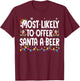Most Likely to Offer Santa A Beer Xmas Family Christmas T-Shirt - T-Shirt | Maroon
