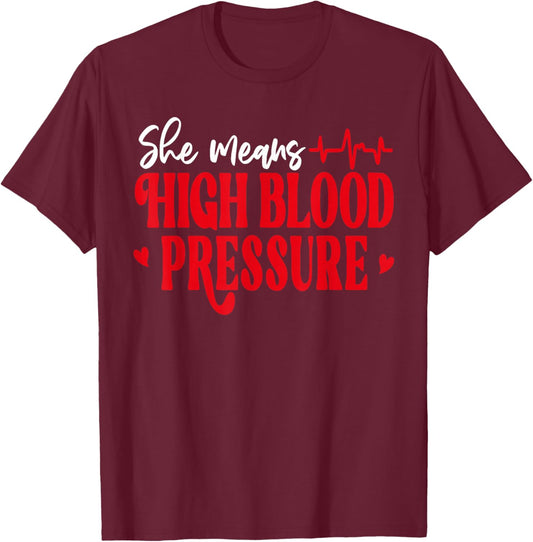 I Still Give Him Butterflies, She Means High Blood Pressure T-Shirt - T-Shirt | Maroon