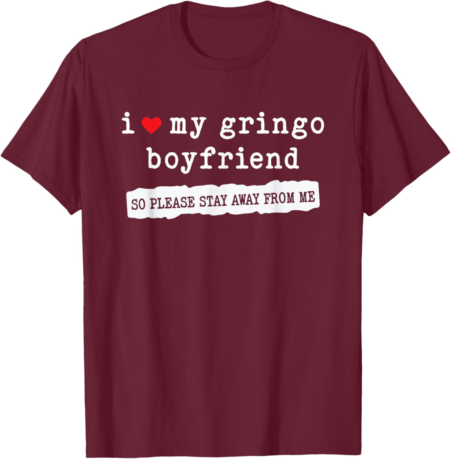I Love My Gringo Boyfriend Funny Girlfriend Subtle T-Shirt - T-Shirt | Maroon