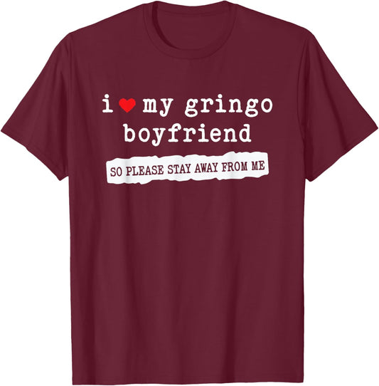I Love My Gringo Boyfriend Funny Girlfriend Subtle T-Shirt - T-Shirt | Maroon