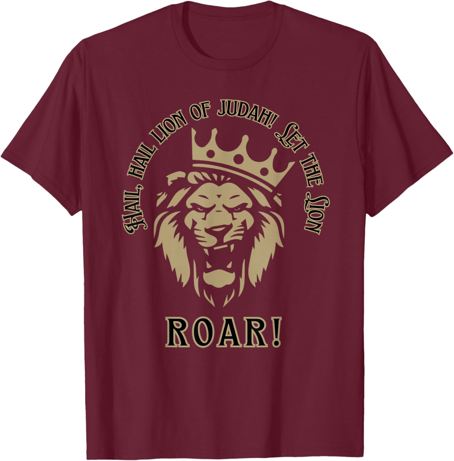 Hail Lion of Judah Let The Lion Roar King Jesus T-Shirt - T-Shirt | Maroon