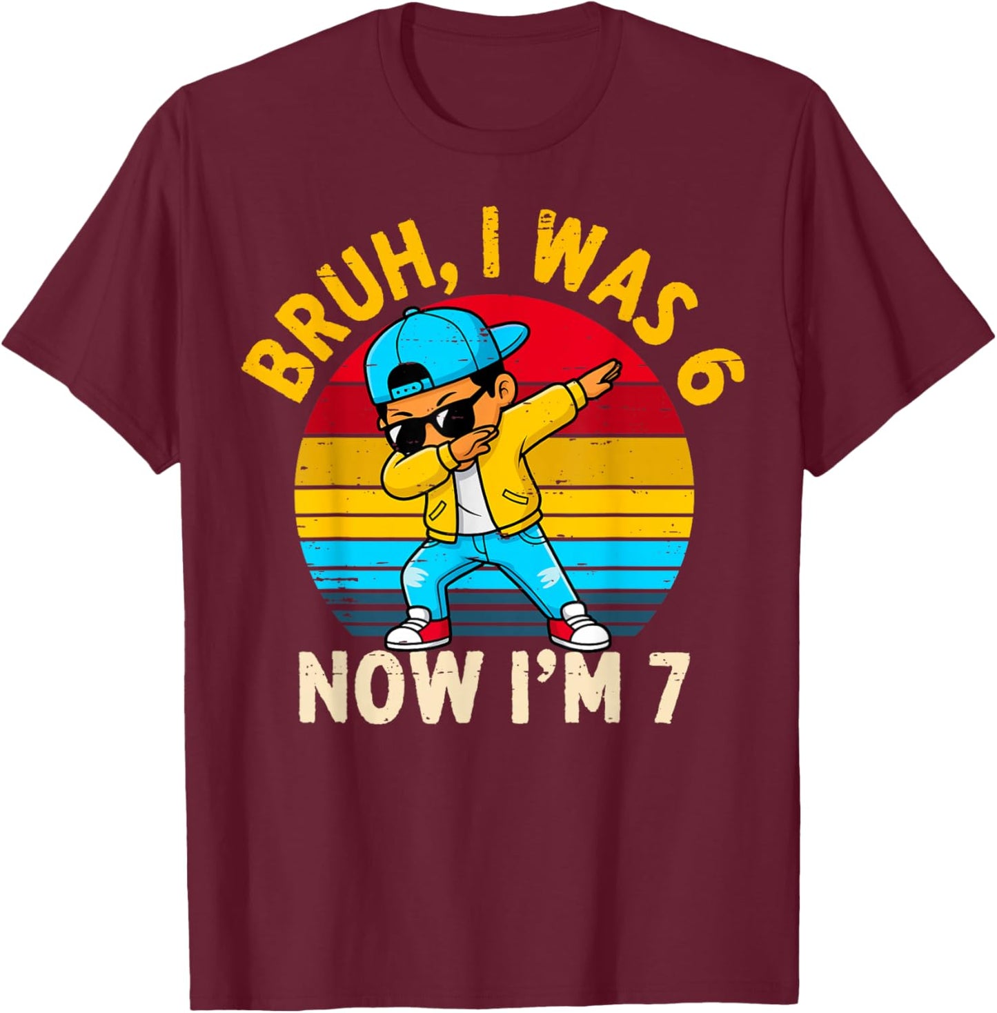 Bruh I was 6 Now I'm 7 Year Old Birthday 67 Dabbing Boys T-Shirt - T-Shirt | Maroon