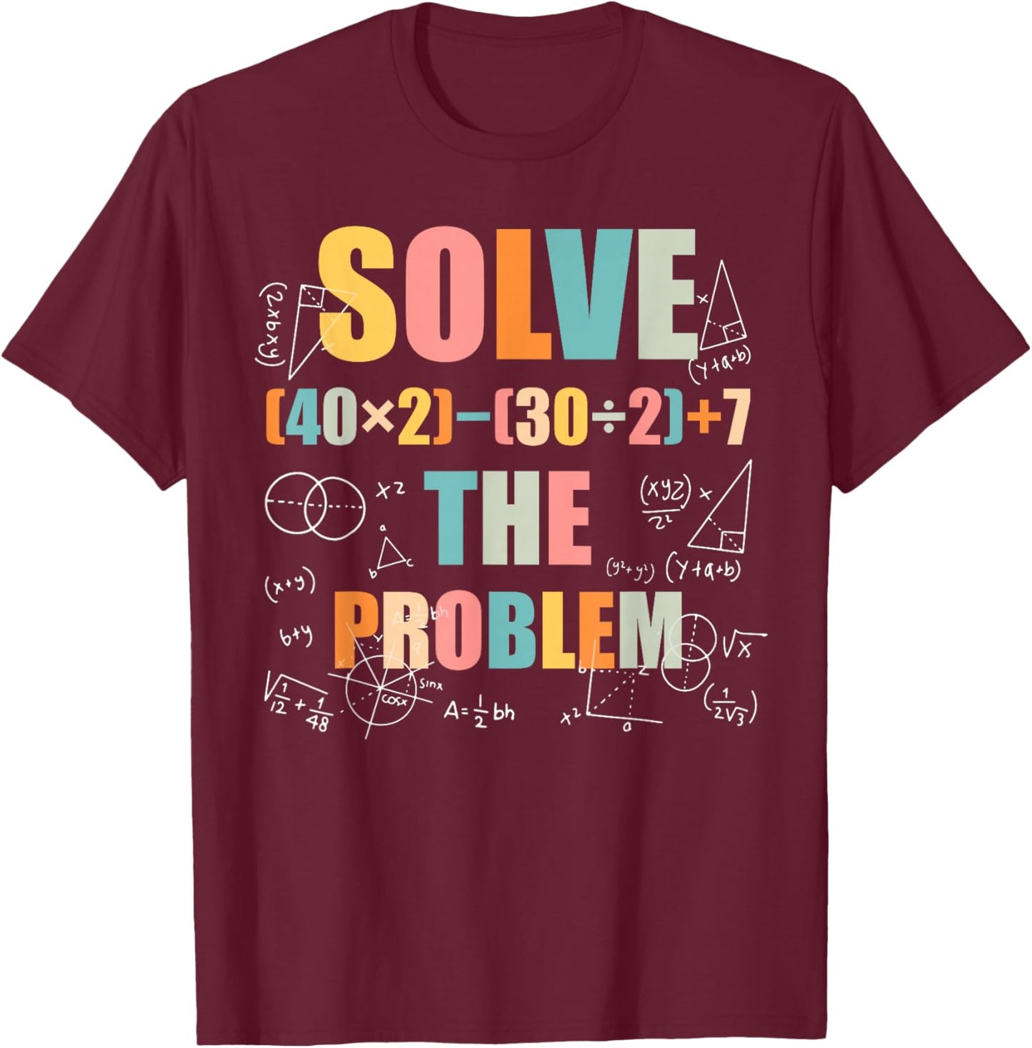Retro Solve The Problem Funny 67 Meme Joke Math Teacher T-Shirt - T-Shirt | Maroon