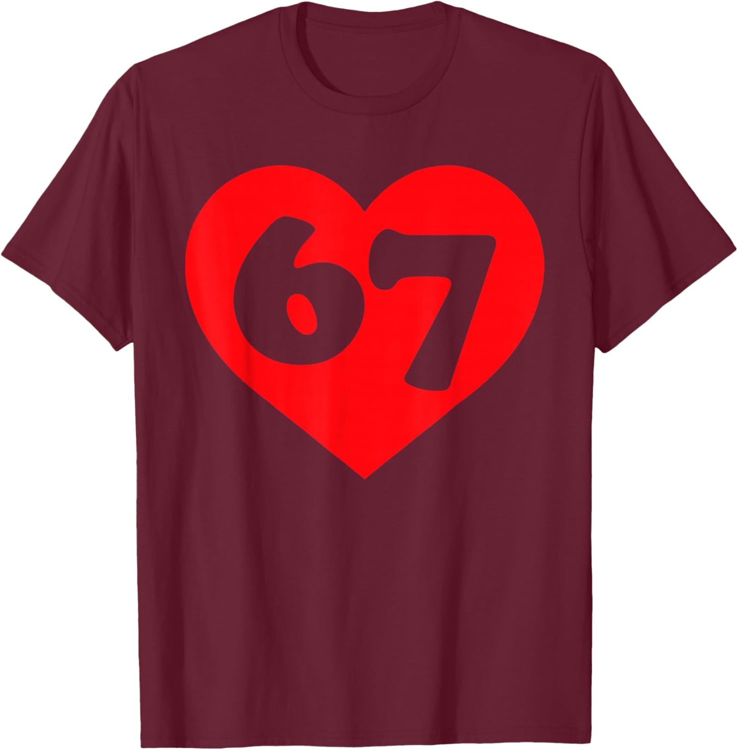 Funny 67 Meme Six Seven Matching Couples Valentines 6 7 T-Shirt - T-Shirt | Maroon