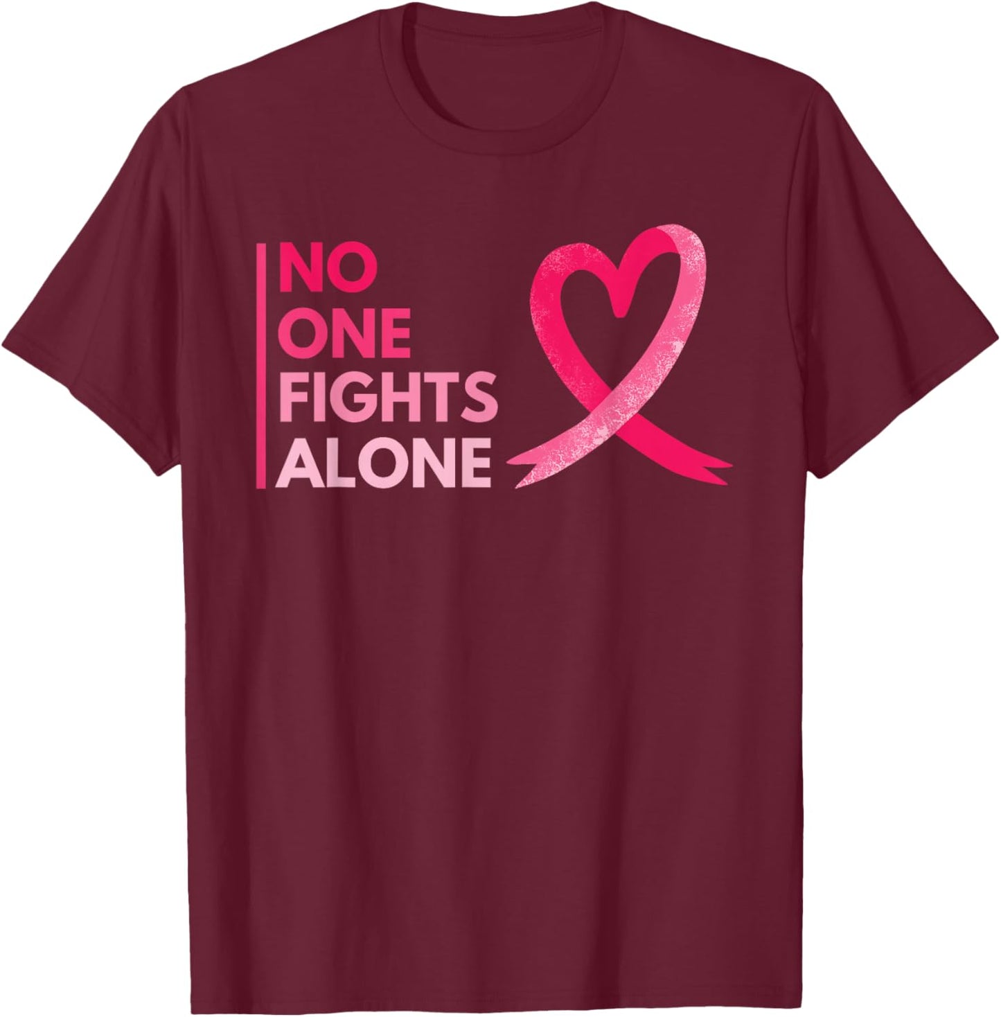 No One Fights Breast Cancer Alone Breast Cancer Awareness T-Shirt - T-Shirt | Maroon
